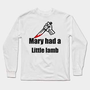 Mary had a little lamb Long Sleeve T-Shirt